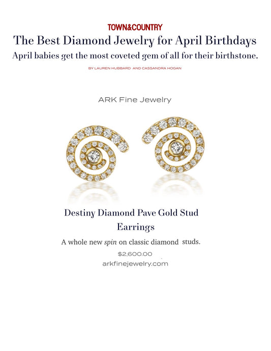 ARK in Town & Country Magazine- "The Best Diamond Jewelry for April Birthdays"